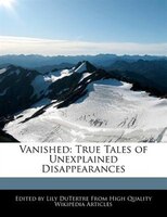 Vanished: True Tales Of Unexplained Disappearances
