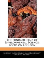 The Fundamentals of Environmental Science: Focus on Ecology