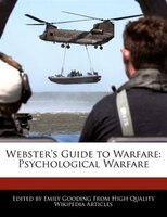 Webster's Guide To Warfare: Psychological Warfare