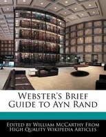 Webster's Brief Guide To Ayn Rand