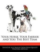 Your Horse, Your Farrier And You: The Best Team