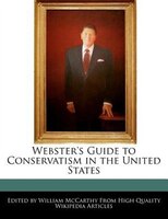 Webster's Guide To Conservatism In The United States