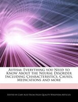 Autism: Everything You Need To Know About The Neural Disorder Including Characteristics, Causes, Medication