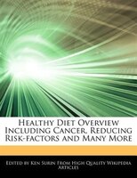 Healthy Diet Overview Including Cancer, Reducing Risk-factors And Many More