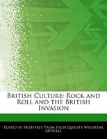 British Culture: Rock And Roll And The British Invasion