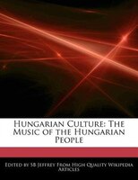 Hungarian Culture: The Music Of The Hungarian People