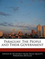 Paraguay: The People And Their Government