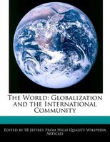 The World: Globalization And The International Community