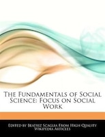 The Fundamentals Of Social Science: Focus On Social Work