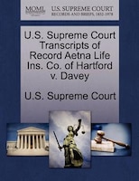 U.s. Supreme Court Transcripts Of Record Aetna Life Ins. Co. Of Hartford V. Davey