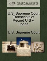 U.s. Supreme Court Transcripts Of Record U S V. Jonas