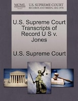 U.s. Supreme Court Transcripts Of Record U S V. Jones