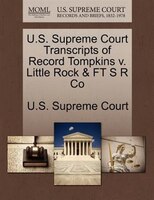 U.s. Supreme Court Transcripts Of Record Tompkins V. Little Rock & Ft S R Co