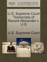 U.s. Supreme Court Transcripts Of Record Alexander V. U S