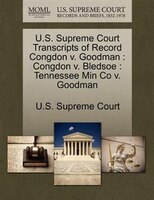 U.s. Supreme Court Transcripts Of Record Congdon V. Goodman: Congdon V. Bledsoe : Tennessee Min Co V. Goodman