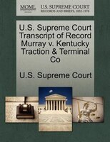 U.s. Supreme Court Transcript Of Record Murray V. Kentucky Traction & Terminal Co