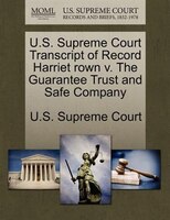 U.s. Supreme Court Transcript Of Record Harriet Rown V. The Guarantee Trust And Safe Company