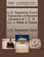 U.s. Supreme Court Transcript Of Record Houston & T. C. R. Co. V. State Of Texas