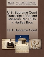 U.s. Supreme Court Transcript Of Record Missouri Pac R Co V. Hartley Bros