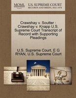Crawshay V. Soutter: Crawshay V. Knapp U.s. Supreme Court Transcript Of Record With Supporting Pleadings