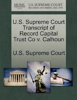 U.s. Supreme Court Transcript Of Record Capital Trust Co V. Calhoun