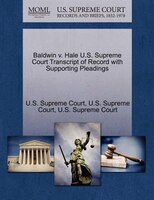 Baldwin V. Hale U.s. Supreme Court Transcript Of Record With Supporting Pleadings