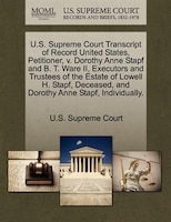 U.s. Supreme Court Transcript Of Record United States, Petitioner, V. Dorothy Anne Stapf And B. T. Ware Ii, Executors And Trustees