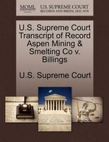U.s. Supreme Court Transcript Of Record Aspen Mining & Smelting Co V. Billings