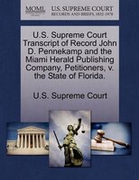 U.s. Supreme Court Transcript Of Record John D. Pennekamp And The Miami Herald Publishing Company, Petitioners, V. The State Of Fl