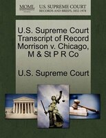 U.s. Supreme Court Transcript Of Record Morrison V. Chicago, M & St P R Co