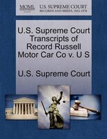 U.s. Supreme Court Transcripts Of Record Russell Motor Car Co V. U S