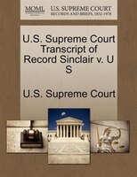U.s. Supreme Court Transcript Of Record Sinclair V. U S