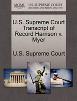 U.s. Supreme Court Transcript Of Record Harrison V. Myer