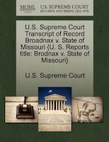 U.s. Supreme Court Transcript Of Record Broadnax V. State Of Missouri {u. S. Reports Title: Brodnax V. State Of Missouri}