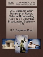 U.s. Supreme Court Transcript Of Record National Broadcasting Co V. U S: Columbia Broadcasting System V. U. S.