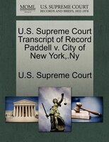 U.s. Supreme Court Transcript Of Record Paddell V. City Of New York,.ny