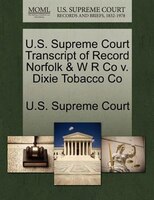 U.s. Supreme Court Transcript Of Record Norfolk & W R Co V. Dixie Tobacco Co