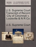 U.s. Supreme Court Transcript Of Record City Of Cincinnati V. Louisville & N R Co