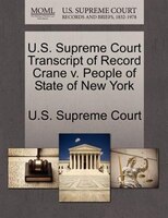 U.s. Supreme Court Transcript Of Record Crane V. People Of State Of New York