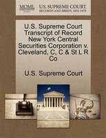 U.s. Supreme Court Transcript Of Record New York Central Securities Corporation V. Cleveland, C, C & St L R Co