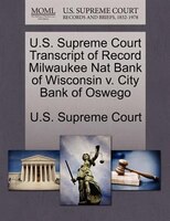 U.s. Supreme Court Transcript Of Record Milwaukee Nat Bank Of Wisconsin V. City Bank Of Oswego