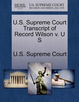 U.s. Supreme Court Transcript Of Record Wilson V. U S