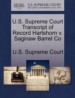 U.s. Supreme Court Transcript Of Record Hartshorn V. Saginaw Barrel Co