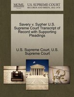 Savery V. Sypher U.s. Supreme Court Transcript Of Record With Supporting Pleadings
