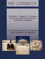 Thompson V. Riggs U.s. Supreme Court Transcript Of Record With Supporting Pleadings