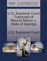 U.s. Supreme Court Transcript Of Record Moore V. State Of Georgia