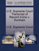 U.s. Supreme Court Transcript Of Record Irvine V. Dunham