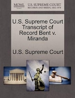 U.s. Supreme Court Transcript Of Record Bent V. Miranda