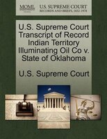 U.s. Supreme Court Transcript Of Record Indian Territory Illuminating Oil Co V. State Of Oklahoma