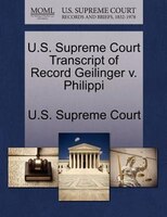U.s. Supreme Court Transcript Of Record Geilinger V. Philippi
